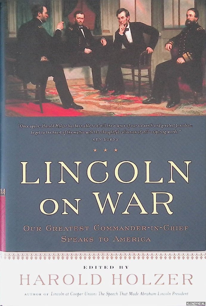 Holzer, Harold - Lincoln on War: Our Greatest Commander-in-Chief Speaks to America