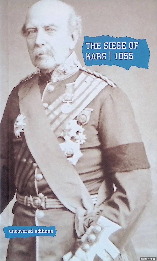 Coates, Tim - The Siege of Kars, 1855: Defence and Capitulation Reported by General Williams