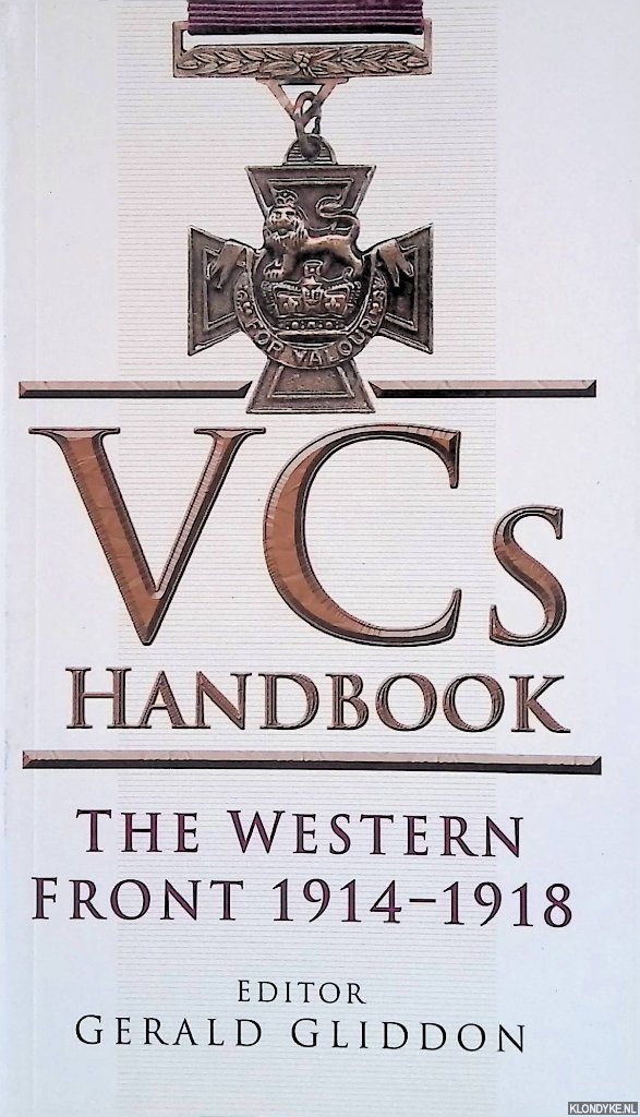 Gliddon, Gerald (editor) - VC's Handbook: The Western Front 1914-1918