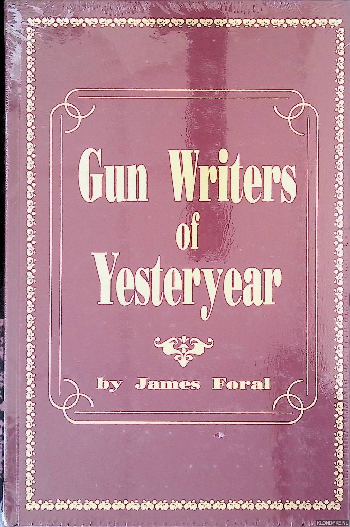 Foral, james - Gun Writers of Yesteryear