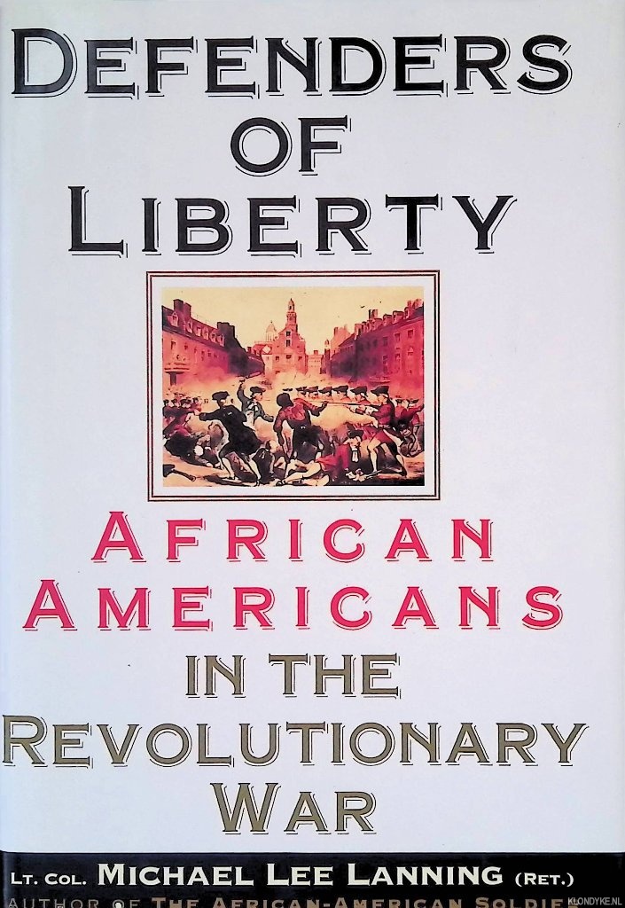 Lanning, Michael Lee - Defenders of Liberty: African Americans in the Revolutionary War