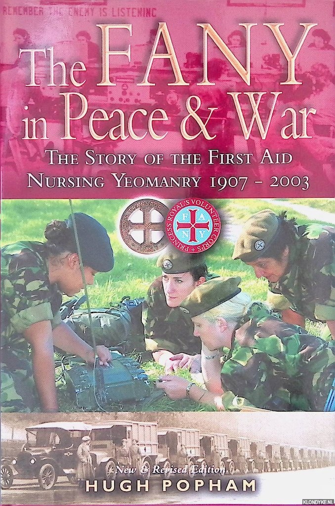 Popham, Hugh - The FANY in Peace and War: The Story of the First Aid Nursing Yeomanry, 1907-2003