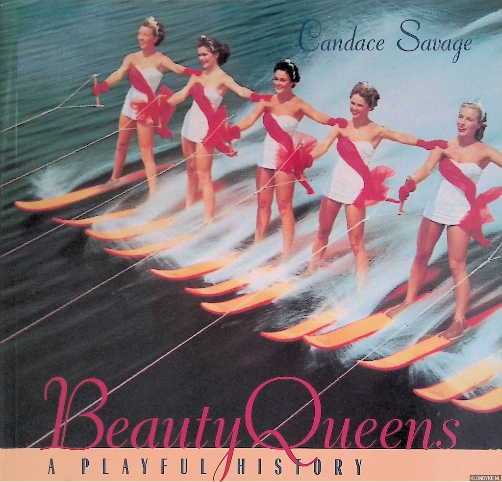 Savage, Candace - Beauty Queens: A Playful History