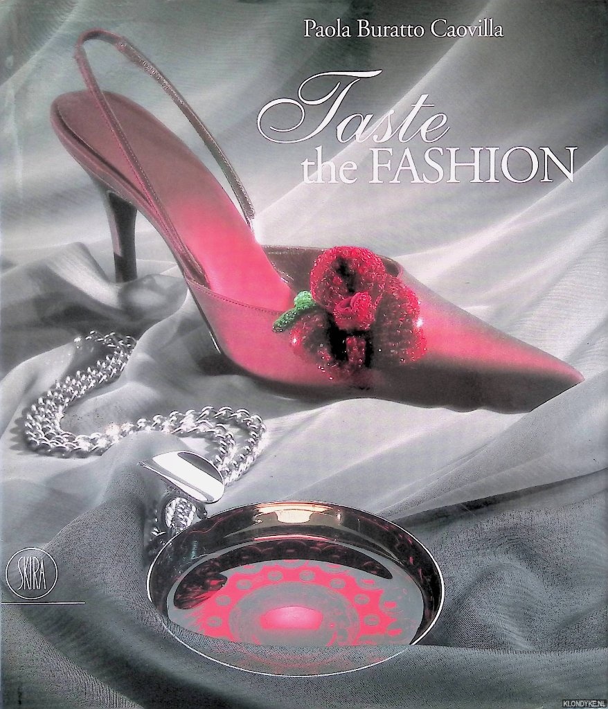 Buratto, Paola Caovil - Taste the Fashion: A Celebration of Luxury and Creativity