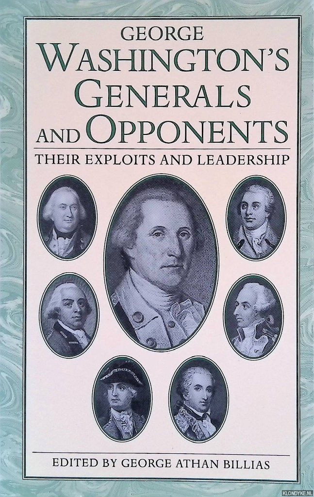 Billias, George Athan (editor) - George Washington's Generals and Opponents: Their Exploits and Leadership