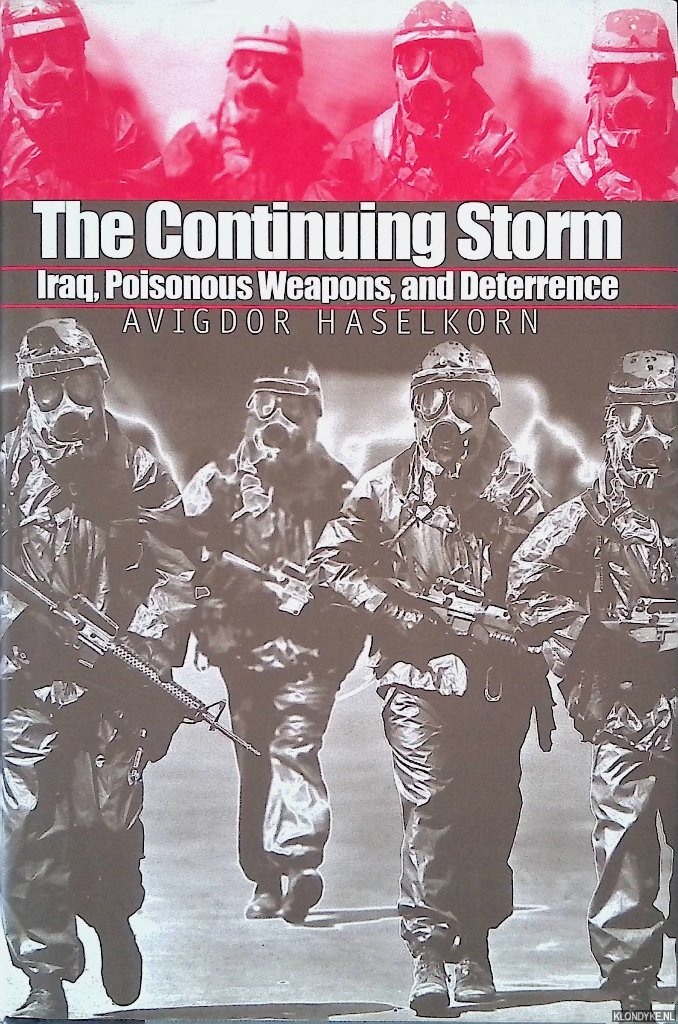 Haselkorn, Avigdor - The Continuing Storm: Iraq, Poisonous Weapons, and Deterrence