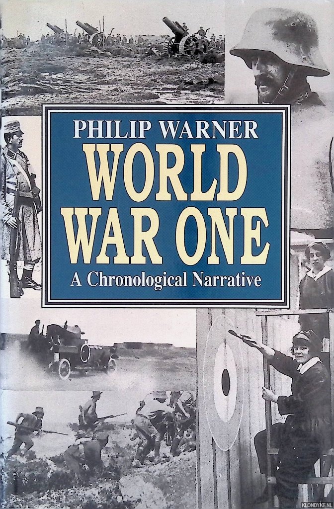 Warner, Philip - World War One: a Chronological Narrative