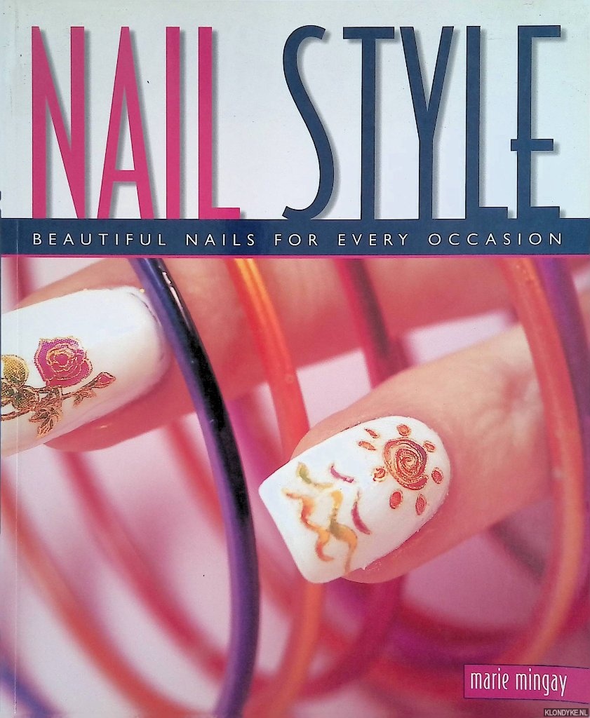 Mingay, Marie - Nail Style: Beautiful Nails for Every Occasion