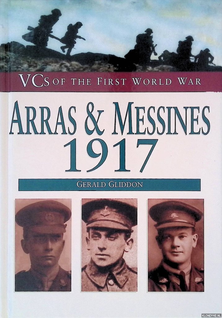 Gliddon, Gerald - VCs of the First World War: Arras & Messines, 1917