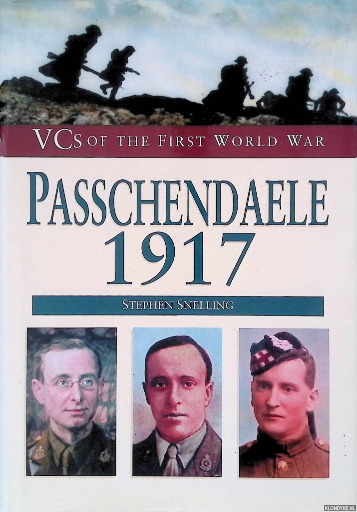 Snelling, Stephen - VCs of the First World War: Passchendaele 1917