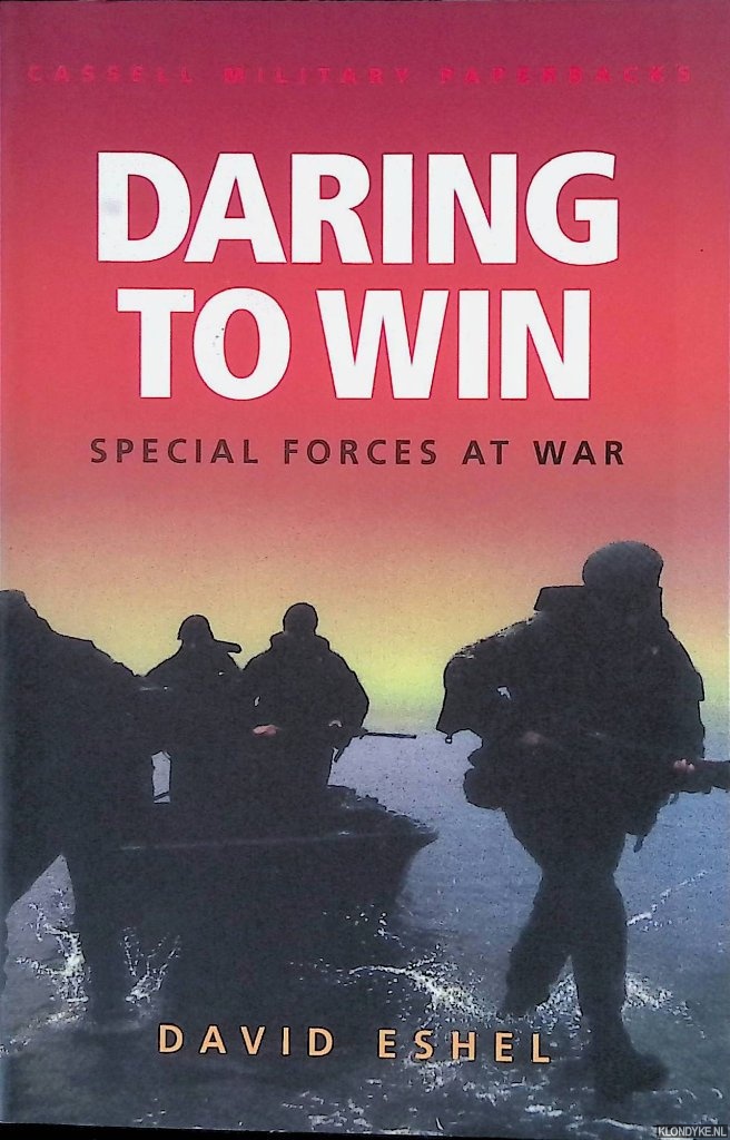 Eshel, David - Daring to Win: Special Forces at War
