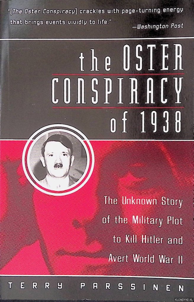 Parssinen, Terry M. - The Oster Conspiracy of 1938: The Unknown Story of the Military Plot to Kill Hitler and Avert World War II