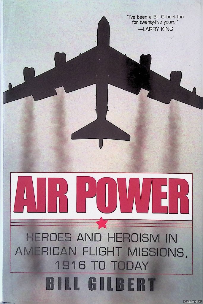 Gilbert, Bill - Air Power: Heroes and Heroism
