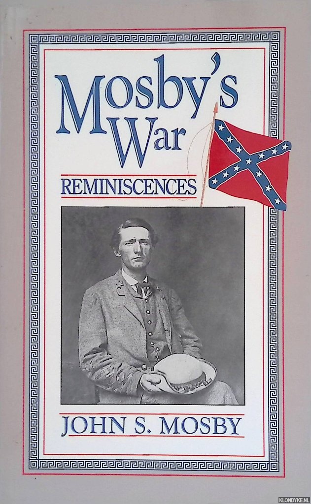 Mosby, John S. - Mosby's War Reminiscences: Stuart's Cavalry Campaigns
