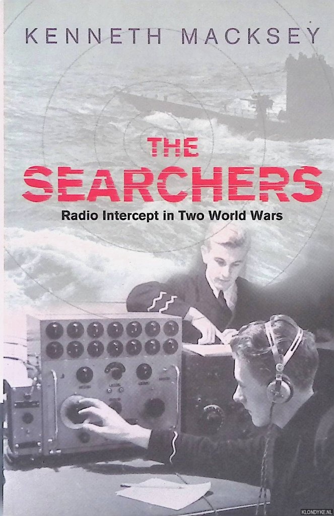 Macksey, Kenneth - The Searchers: Radio Intercept in Two World Wars
