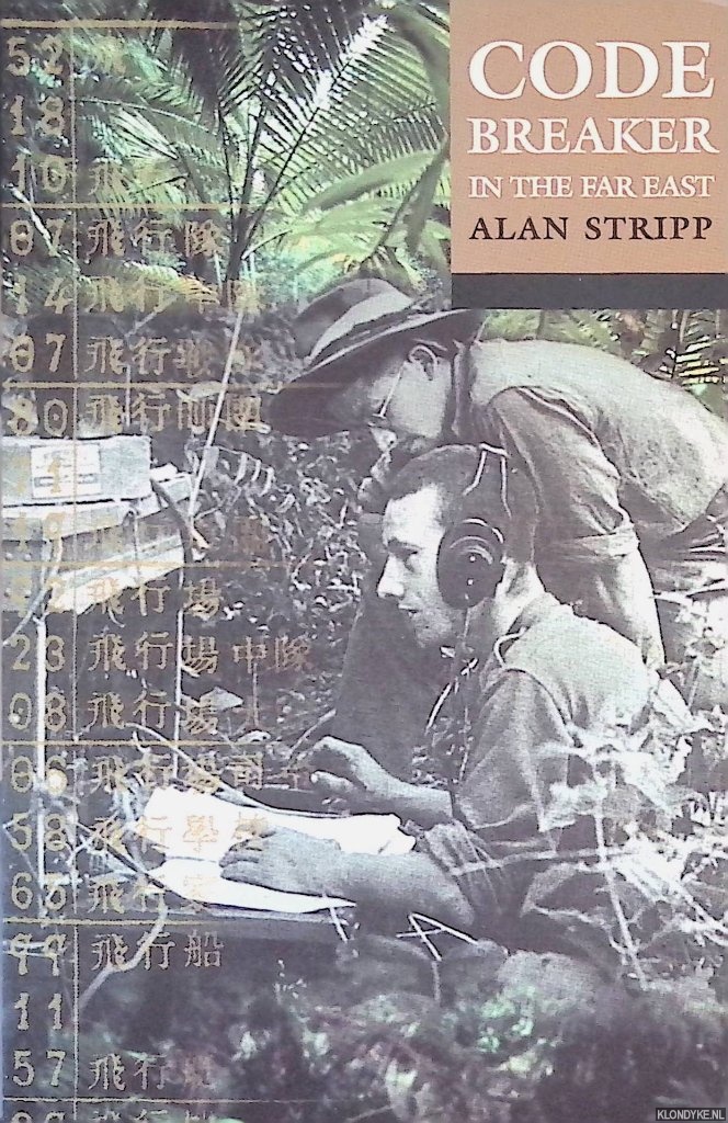 Stripp, Alan - Codebreaker in the Far East