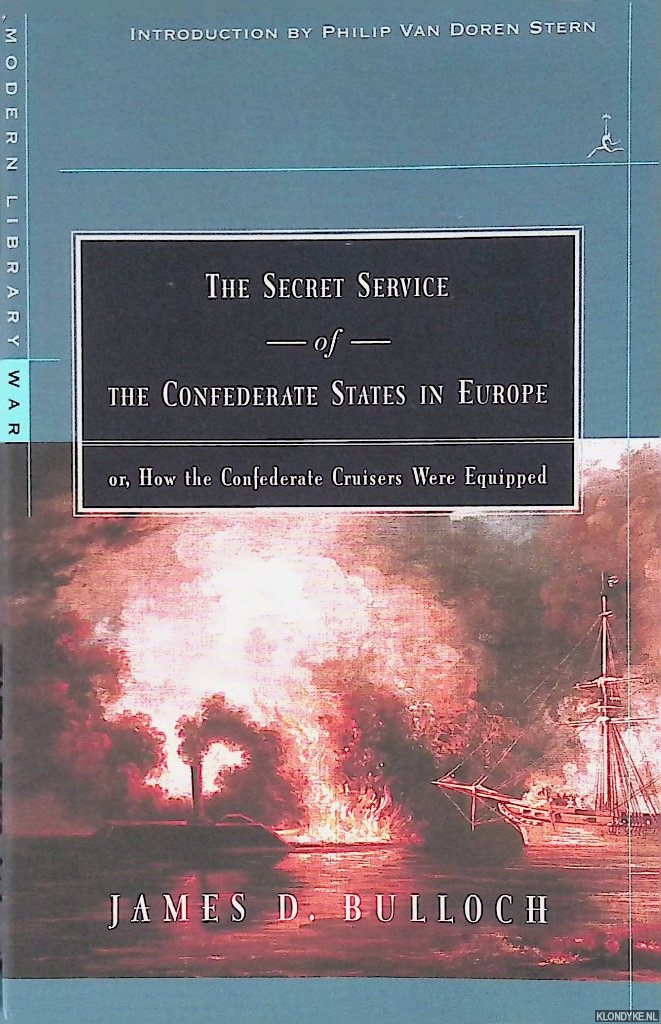 Bulloch, James D. - The Secret Service of the Confederate States in Europe: or, How the Confederate Cruisers Were Equipped