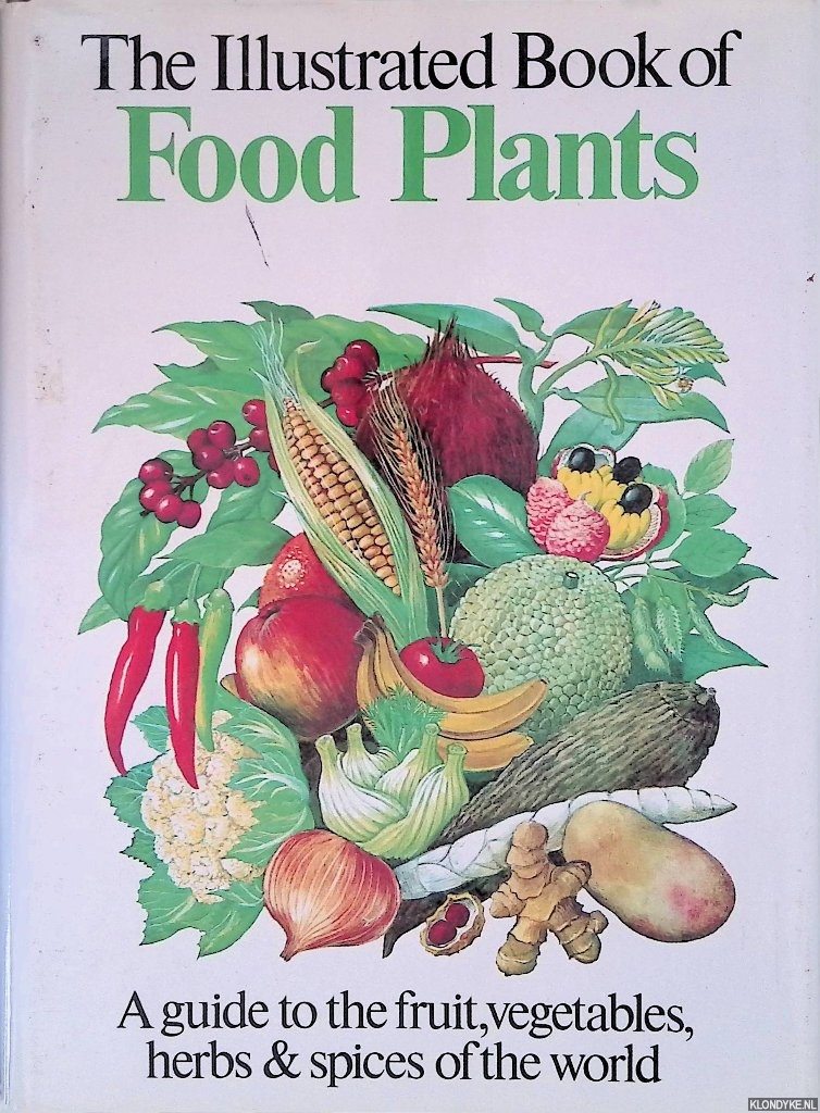 Harrison, S.G. & G.B. Masefield & Michael Wallis (text) & B.E. Nicholson (illustrations) - The Illustrated Book of Food Plants: A Guide to the Fruit, Vegetables, Herbs & Spices of the World