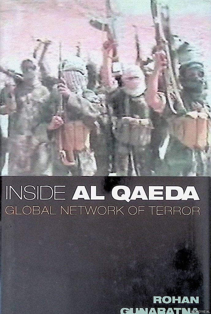 Gunaratna, Rohan - Inside Al Qaeda: Global Network of Terror