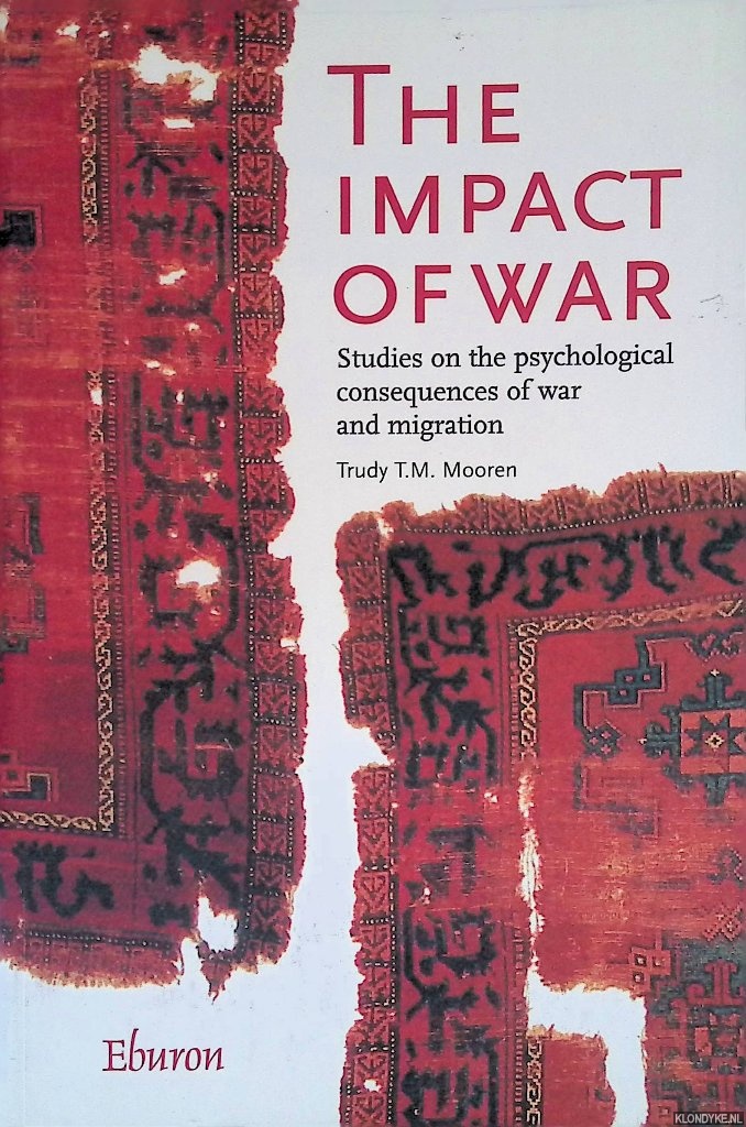 Mooren, Trudy - The Impact of War: Studies on the Psychological Consequences of War and Migration