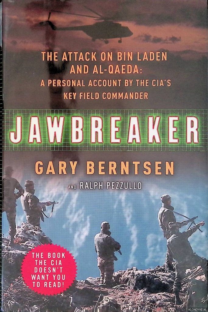 Berntsen, Gar & Ralph Pezzullo - Jawbreaker: The Attack on Bin Laden and Al Qaeda: A Personal Account by the CIA's Key Field Commander