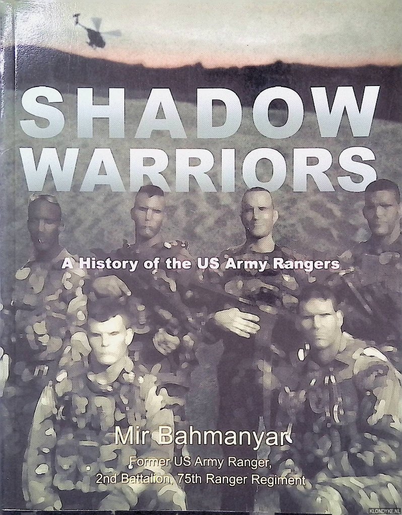 Bahmanyar, Mir - Shadow Warriors: A History of the Us Army Rangers