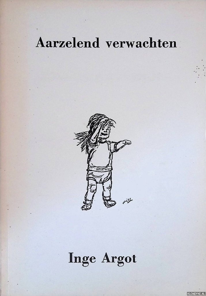 Argot, Inge - Aarzelend verwachten *GESIGNEERD*