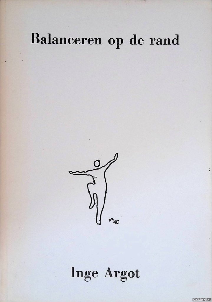 Argot, Inge - Balanceren op de rand *GESIGNEERD*