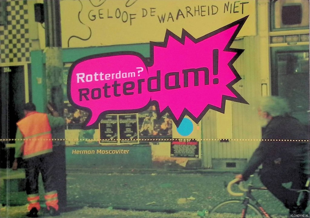Moscoviter, Herman - Rotterdam? Rotterdam!