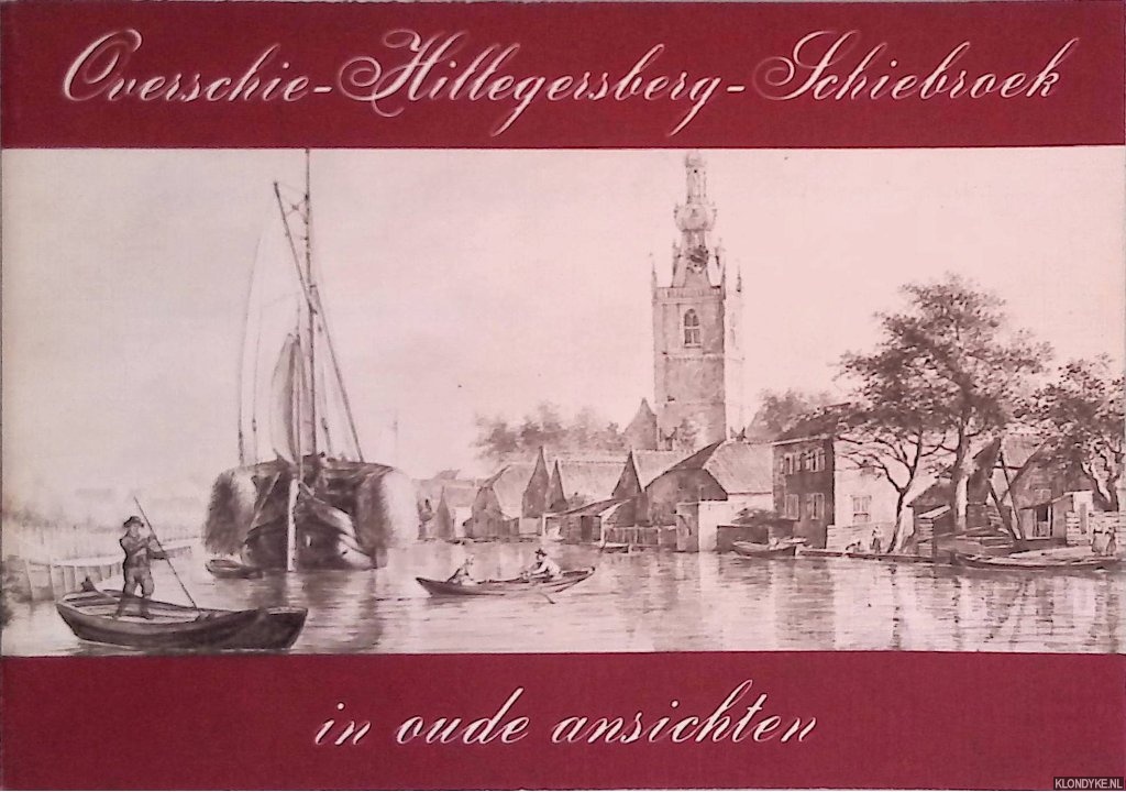 Ramperti, M. - Overschie-Hillegersberg-Schiebroek in oude ansichten