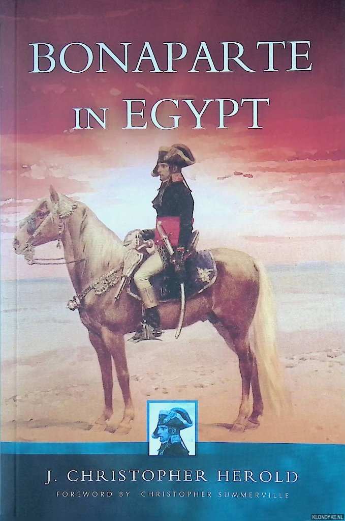 Herold, J. Christopher - Bonaparte in Egypt
