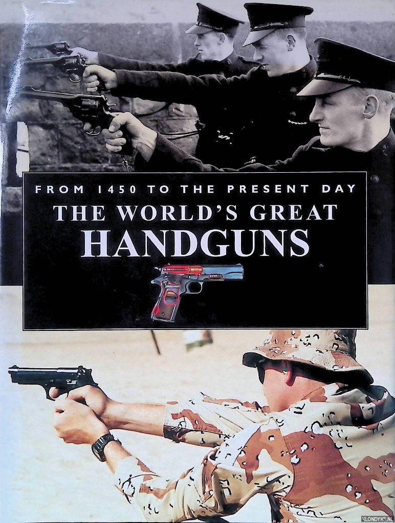 Hopkins, Andrea - The World's Great Handguns: from 1450 to the present day