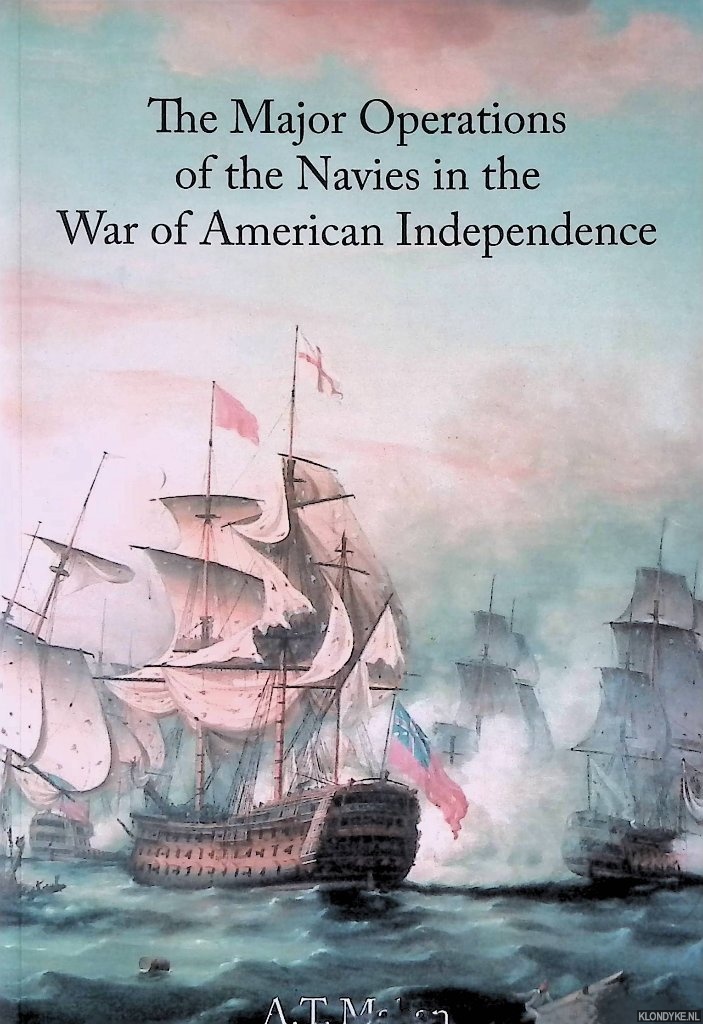 Mahan, A.T. - Major Operations of the Navies in the Wars of American Independence
