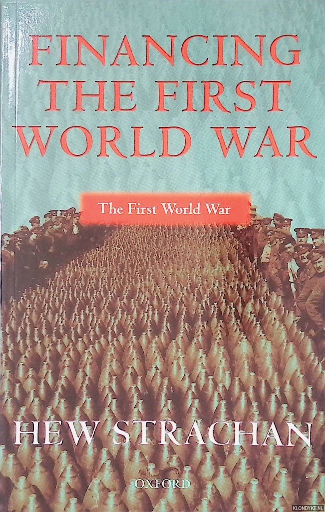 Strachan, Hew - Financing the First World War