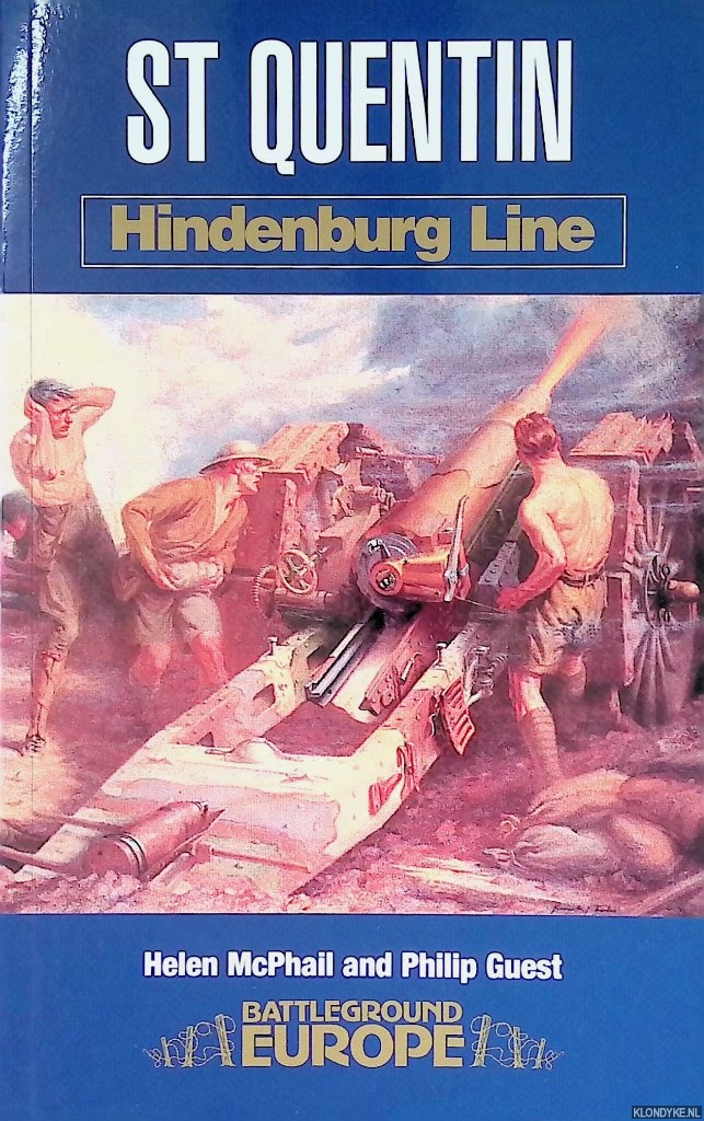 Guest, Philip - Saint Quentin 1914-1918: Hindenburg Line