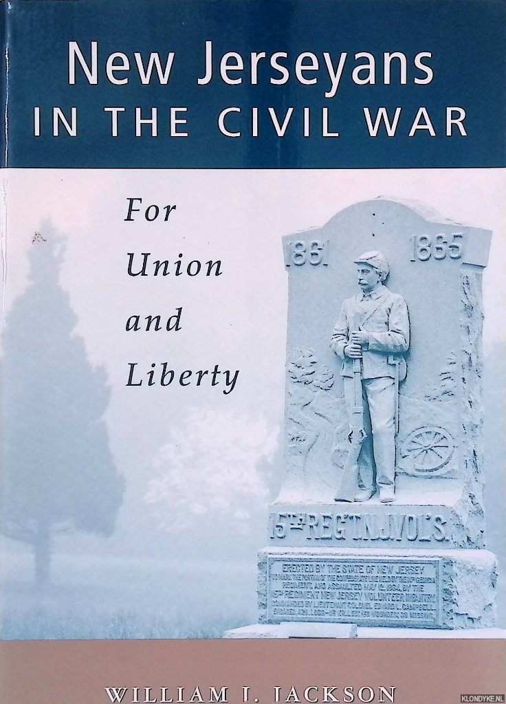 Jackson, William J. - New Jerseyans in the Civil War: For Union and Liberty
