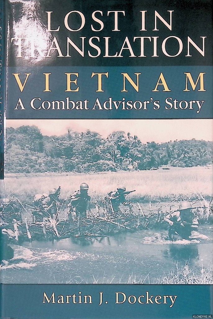 Dockery, Martin - Lost in Translation Vietnam: A Combat Advisor's Story