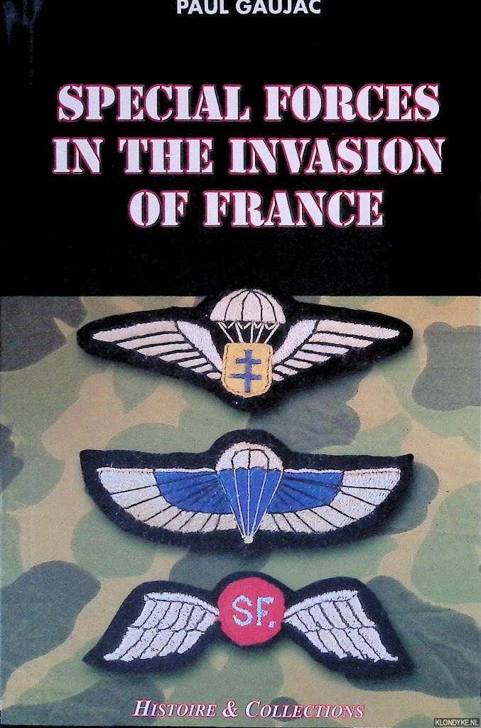 Gaujac, Paul - Special Forces in the Invasion of France
