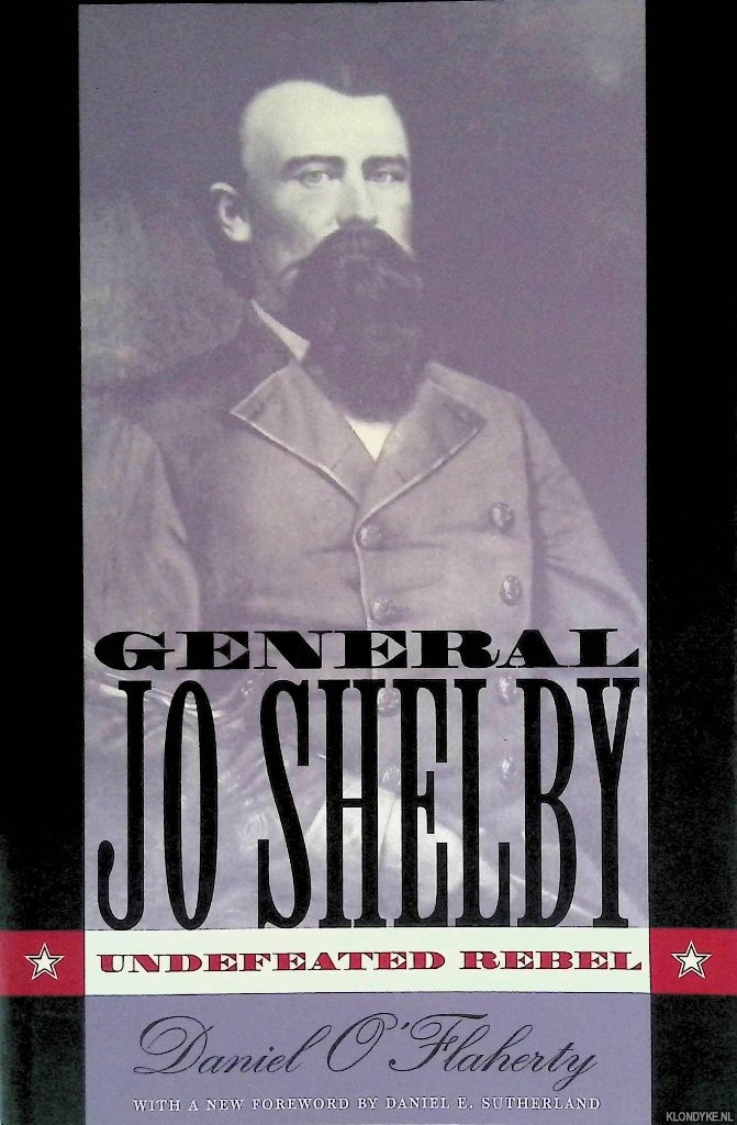 O'Flaherty, Daniel - General Jo Shelby: Undefeated Rebel