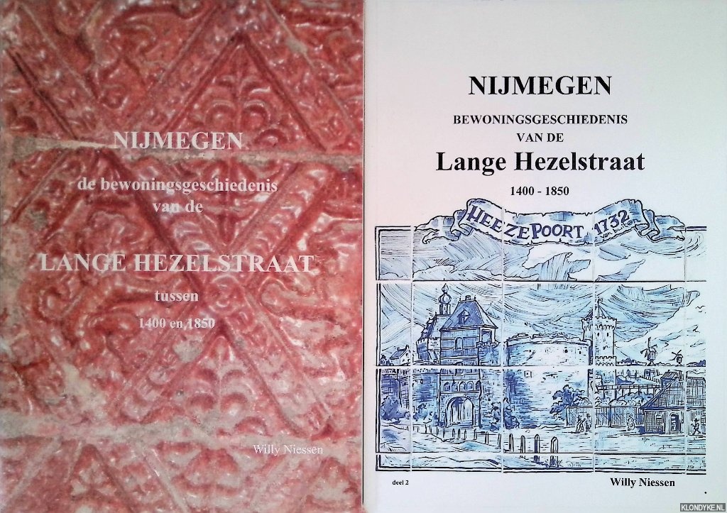 Niessen, Willy - Nijmegen: bewoningsgeschiedenis van de Lange Hezelstraat 1400-1850: een reconstructie van eigenaren en bewoners (2 delen)