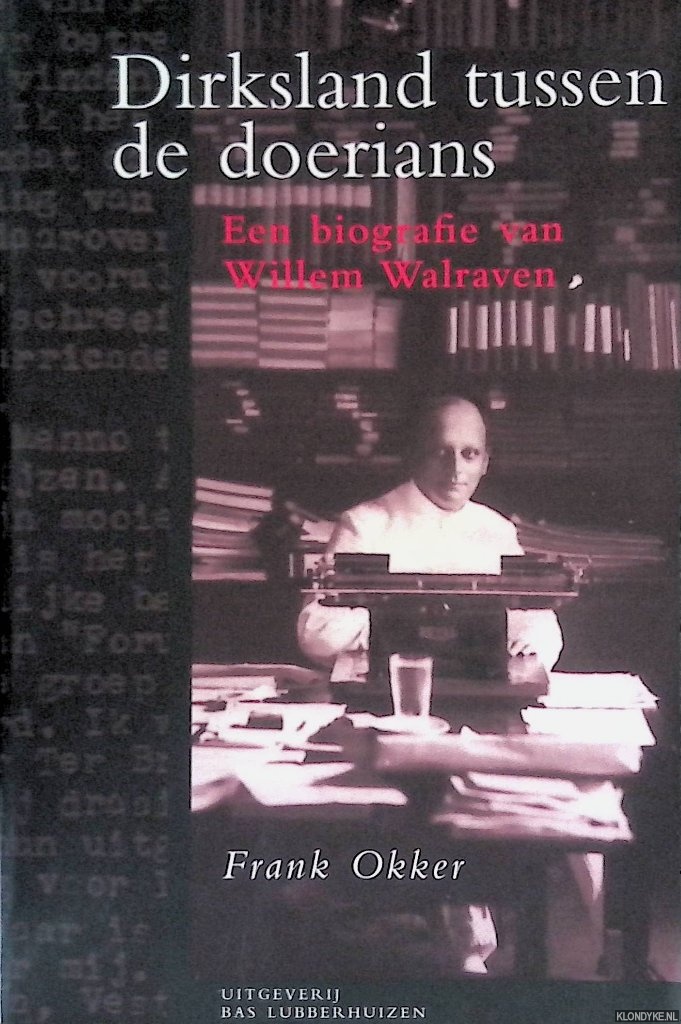 Okker, Frank - Dirksland tussen de Doerians: een biografie van Willem Walraven