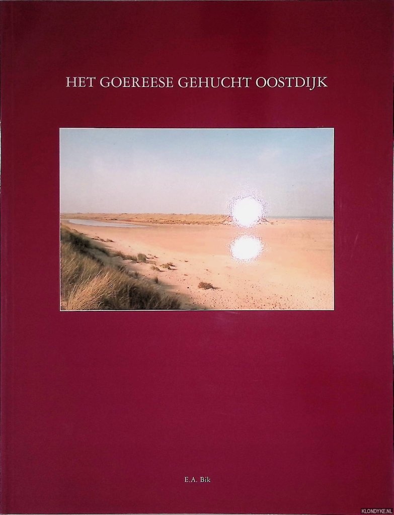 Bik, E.A. - Het Goereese gehucht Oostdijk