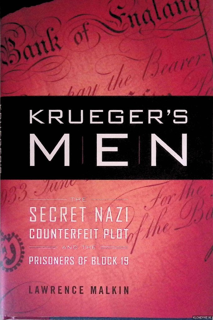 Malkin, Lawrence - Krueger's Men: The Secret Nazi Counterfeit Plot and the Prisoners of Block 19
