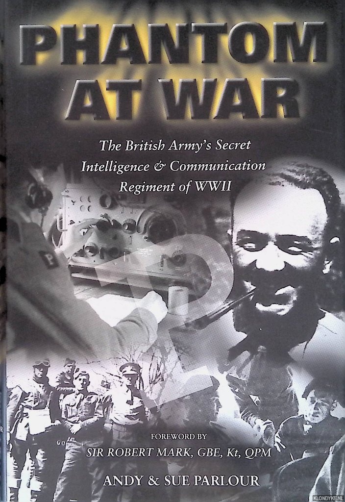 Parlour, Andy & Sue Parlour - Phantom at War: The British Army's Secret Intelligence and Communication Regiment of WWII