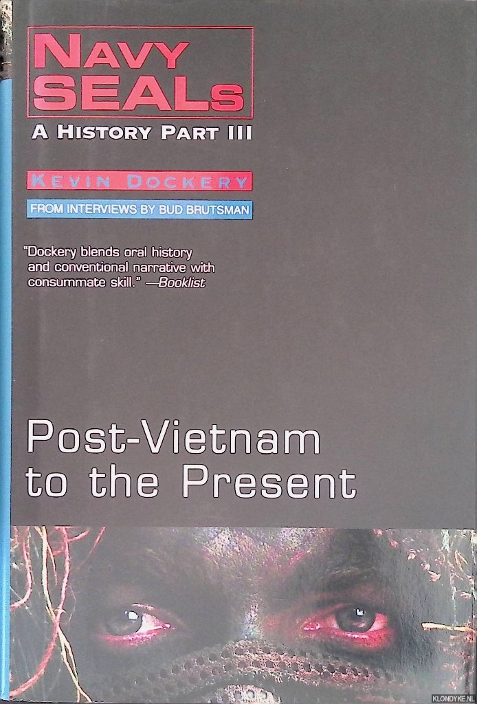 Dockery, Kevin - Navy Seals: A History Part III: Post-Vietnam to the Present