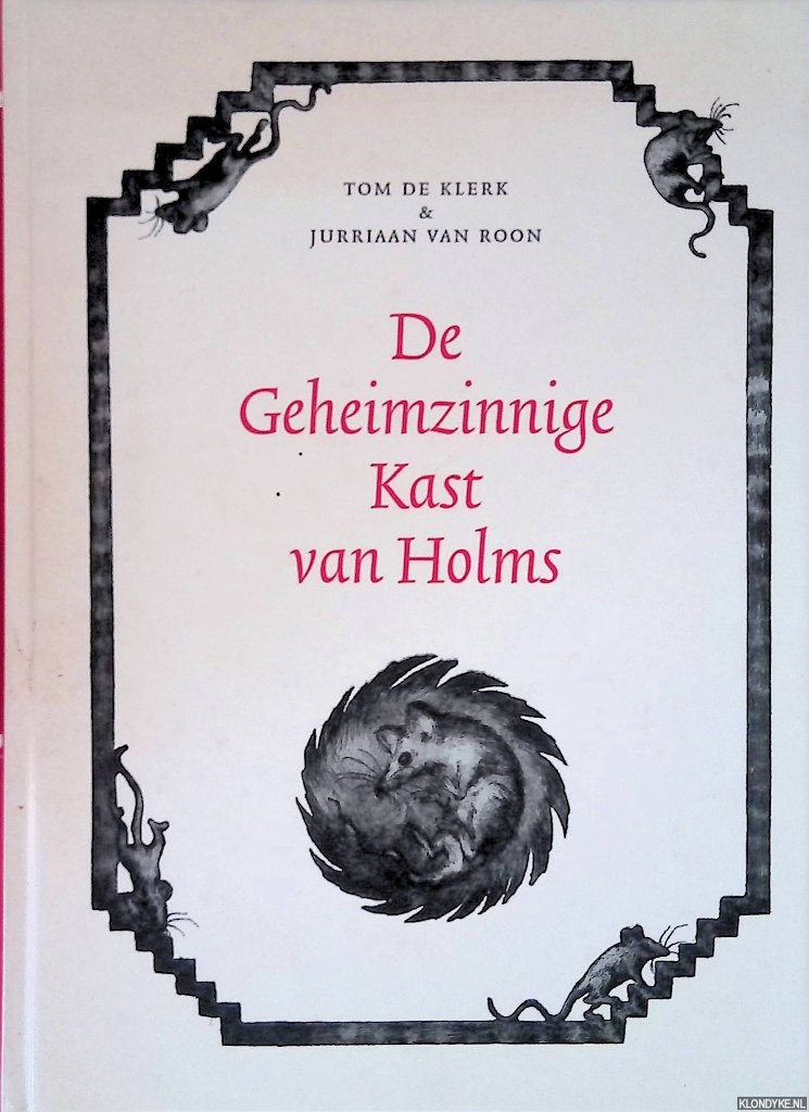 Klerk, Tom de & Jurriaan van Roon - De Geheimzinnige Kast van Holms