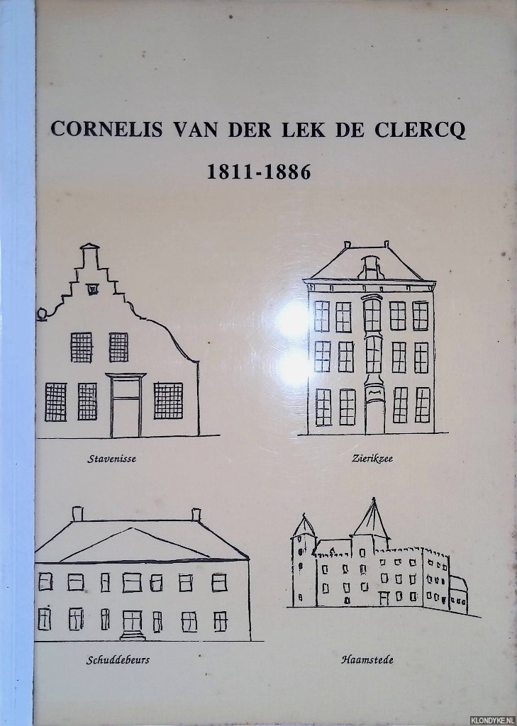 Dijckmeester, R.Th. - Cornelis van der Lek de Clercq 1811-1886
