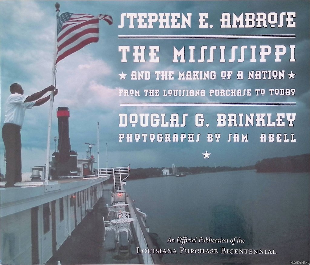 Ambrose, Stephen E. & Douglas Brinkley - The Mississippi and the Making of a Nation: From the Louisiana Purchase to Today