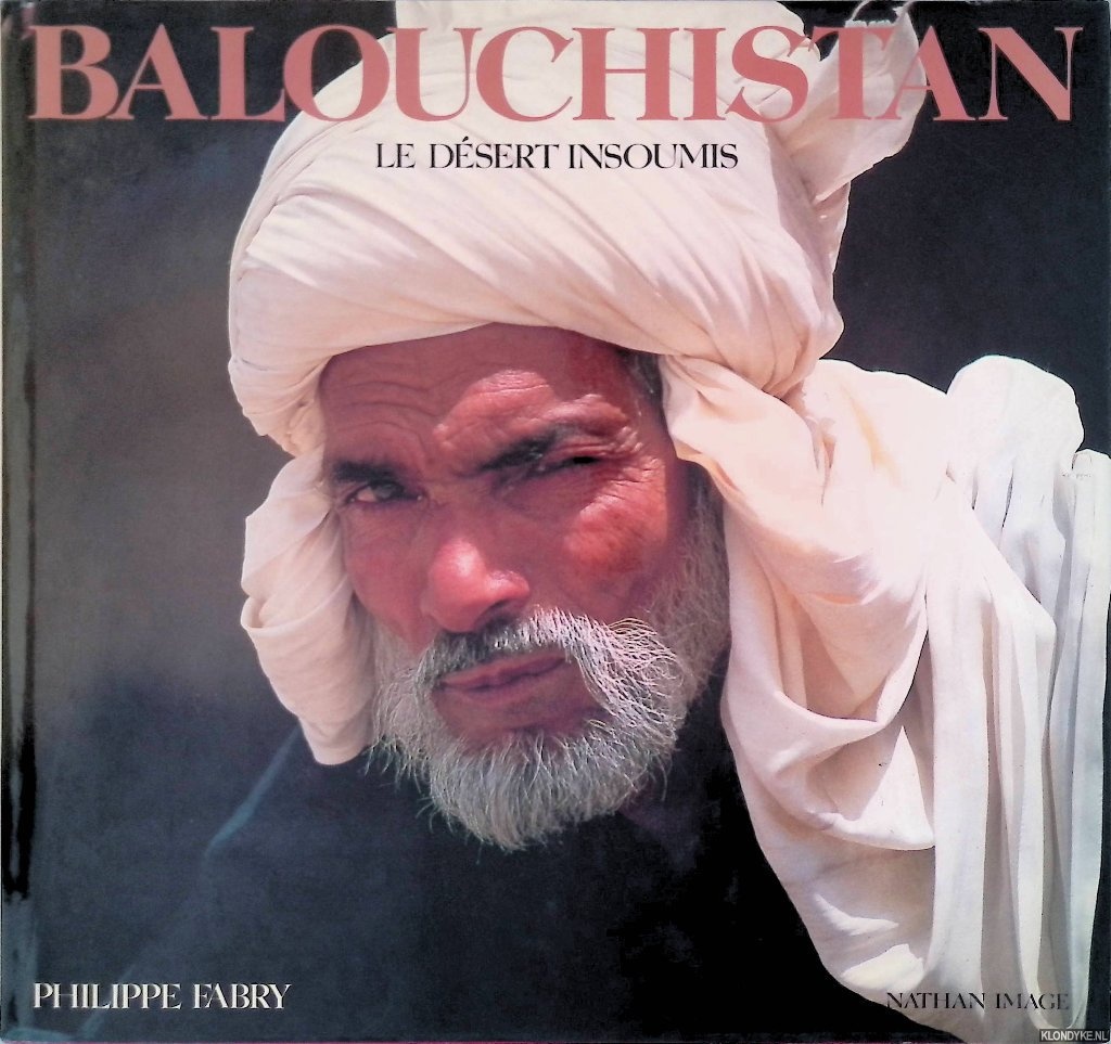 Fabry, Philippe - Balouchistan: le dsert insoumis