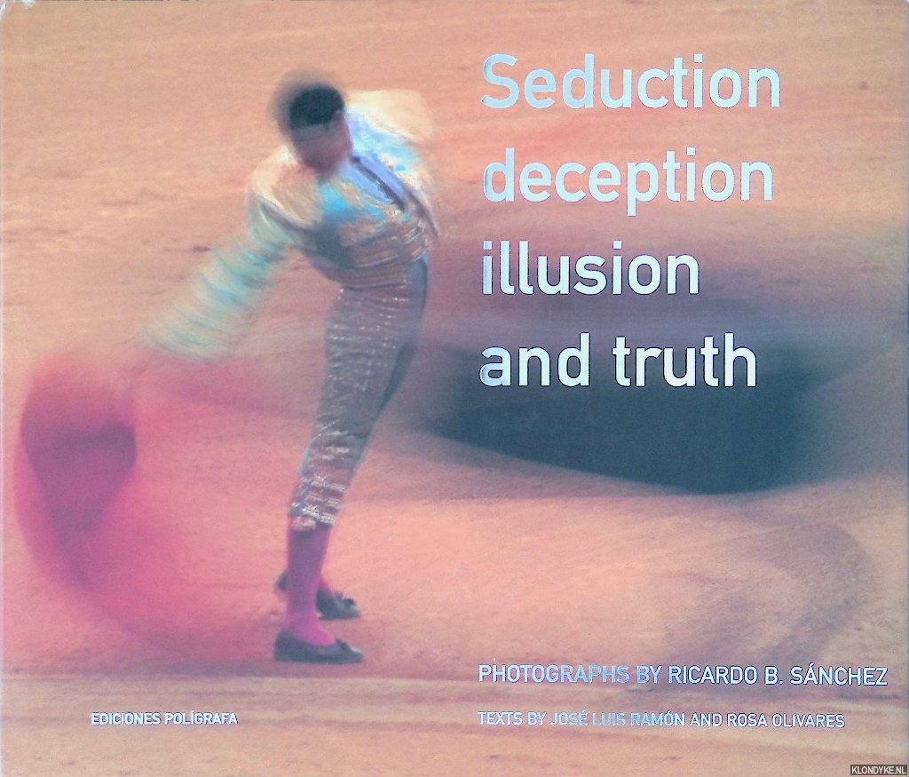 Olivares, Rosa & Jos Luis Ramn - Ricardo B. Snchez: Seduction, deception, illusion and truth